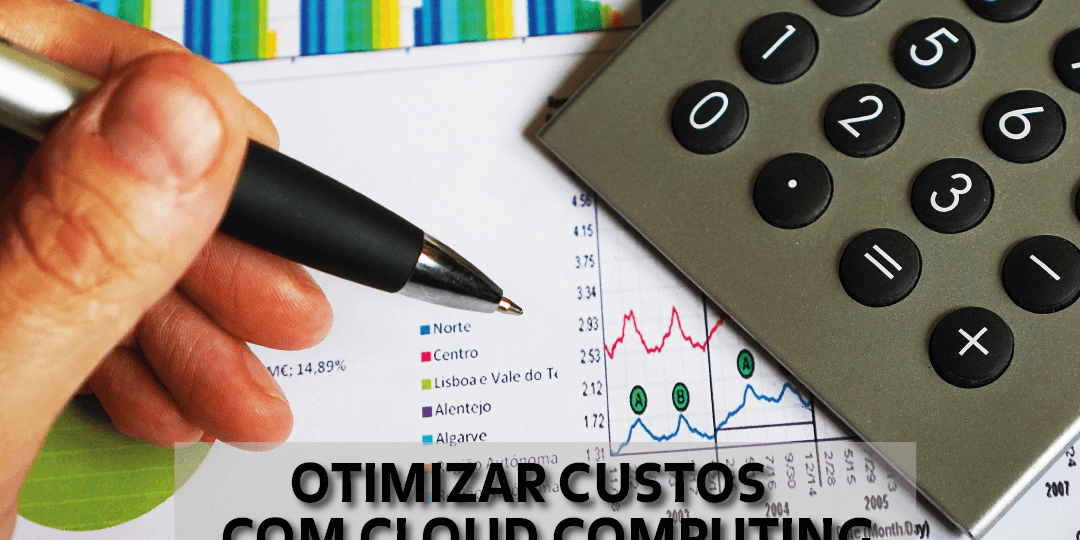 blog – otimizar custos com cloud computing