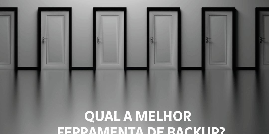 blog – melhor ferramenta de backup Afinal, qual a melhor ferramenta de backup em nuvem?