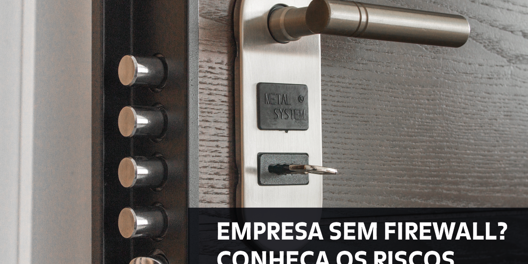 blog – empresa sem firewall Empresa sem firewall: quais os riscos?