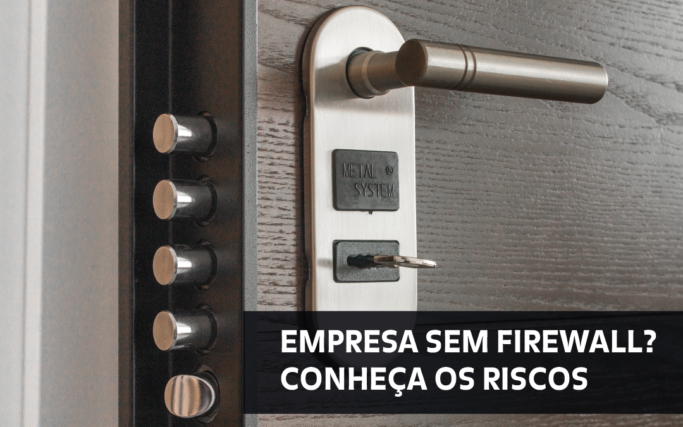 blog – empresa sem firewall Empresa sem firewall: quais os riscos?