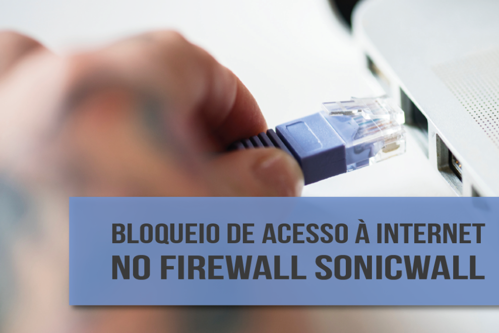 blog – ACESSO INTERNET FIREWALL SONICWALL ACESSO INTERNET FIREWALL SONICWALL