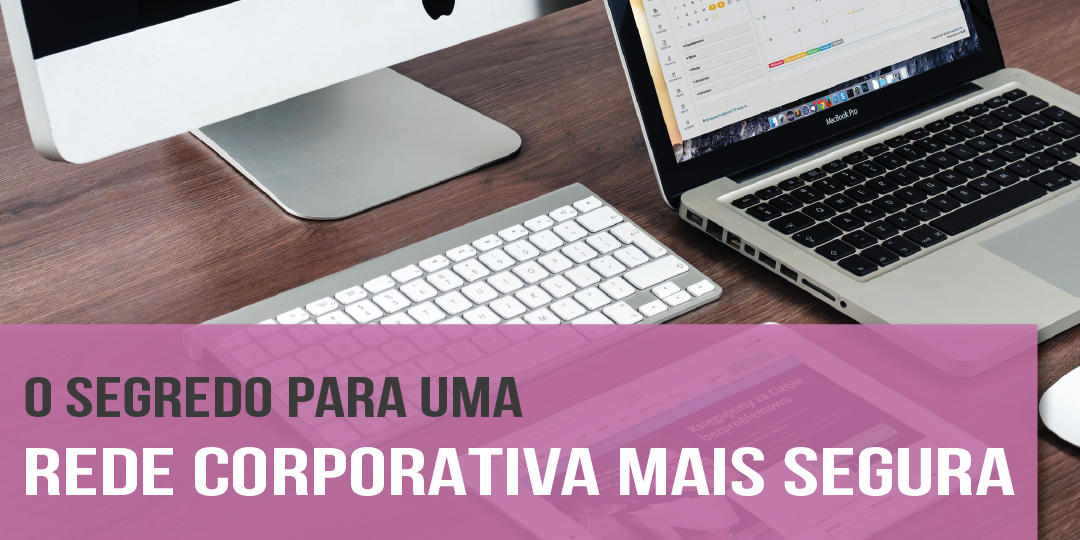 blog – rede corporativa mais segura