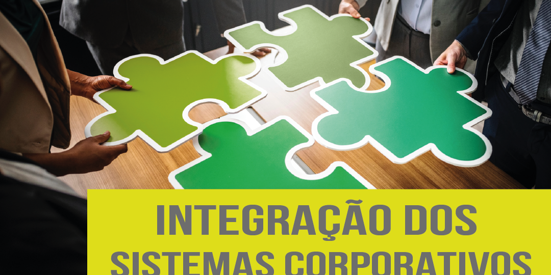 É importante investir em integração dos sistemas corporativos?