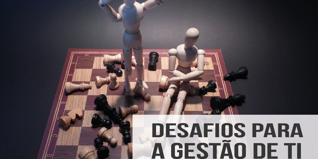 Desafios contemporâneos para a gestão de TI