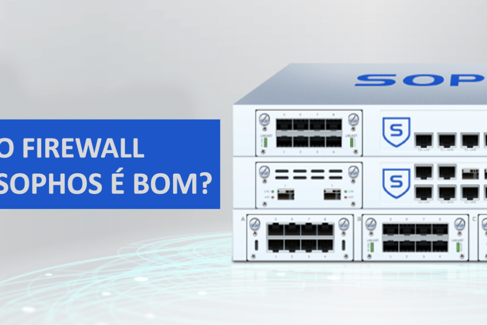 BLOG-CAPA-O-FIREWALL-SOPHOS-É-BOM