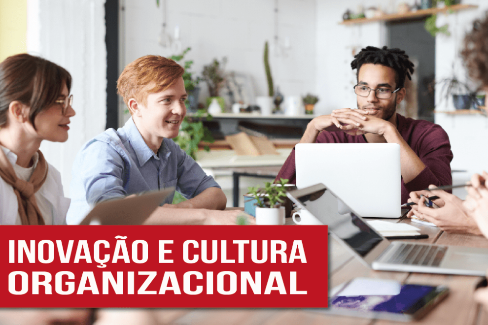 Inovação corporativa e cultura organizacional - uma dupla essencial