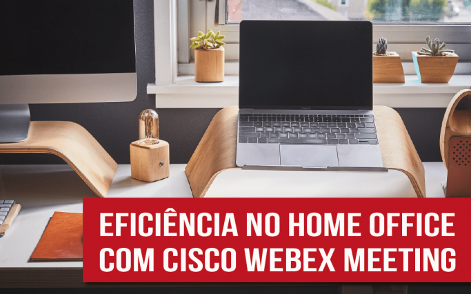 blog – Cisco Webex Meeting-min Cisco Webex Meeting: uma solução eficiente e segura para seu home office